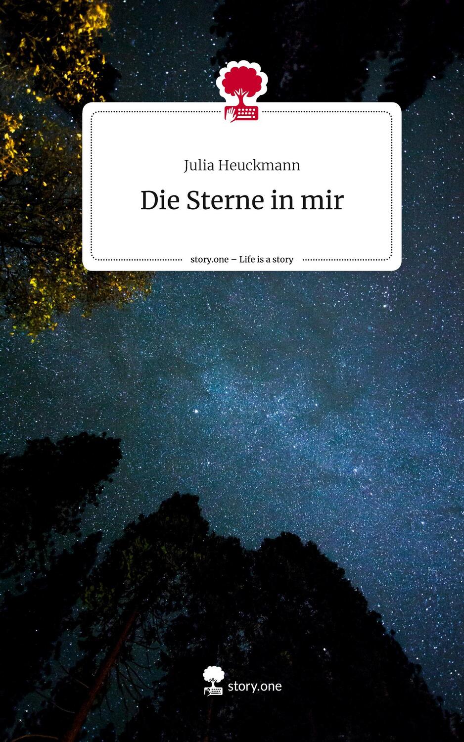 Cover: 9783711511577 | Die Sterne in mir. Life is a Story - story.one | Julia Heuckmann