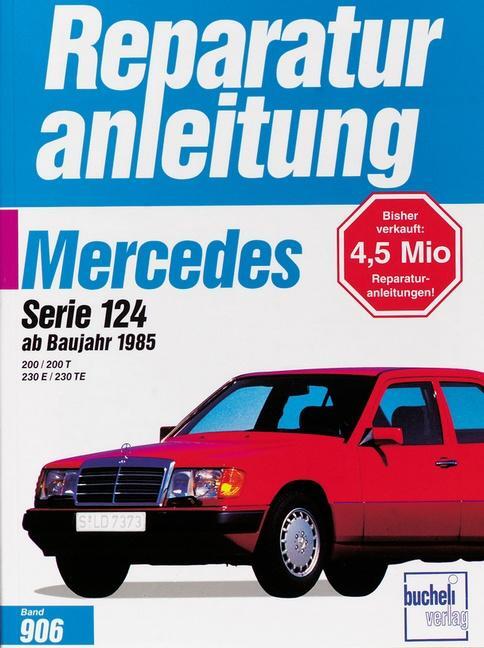 Cover: 9783716817377 | Mercedes-Benz, Serie 124, 200/230, ab Baujahr 1985 | Taschenbuch