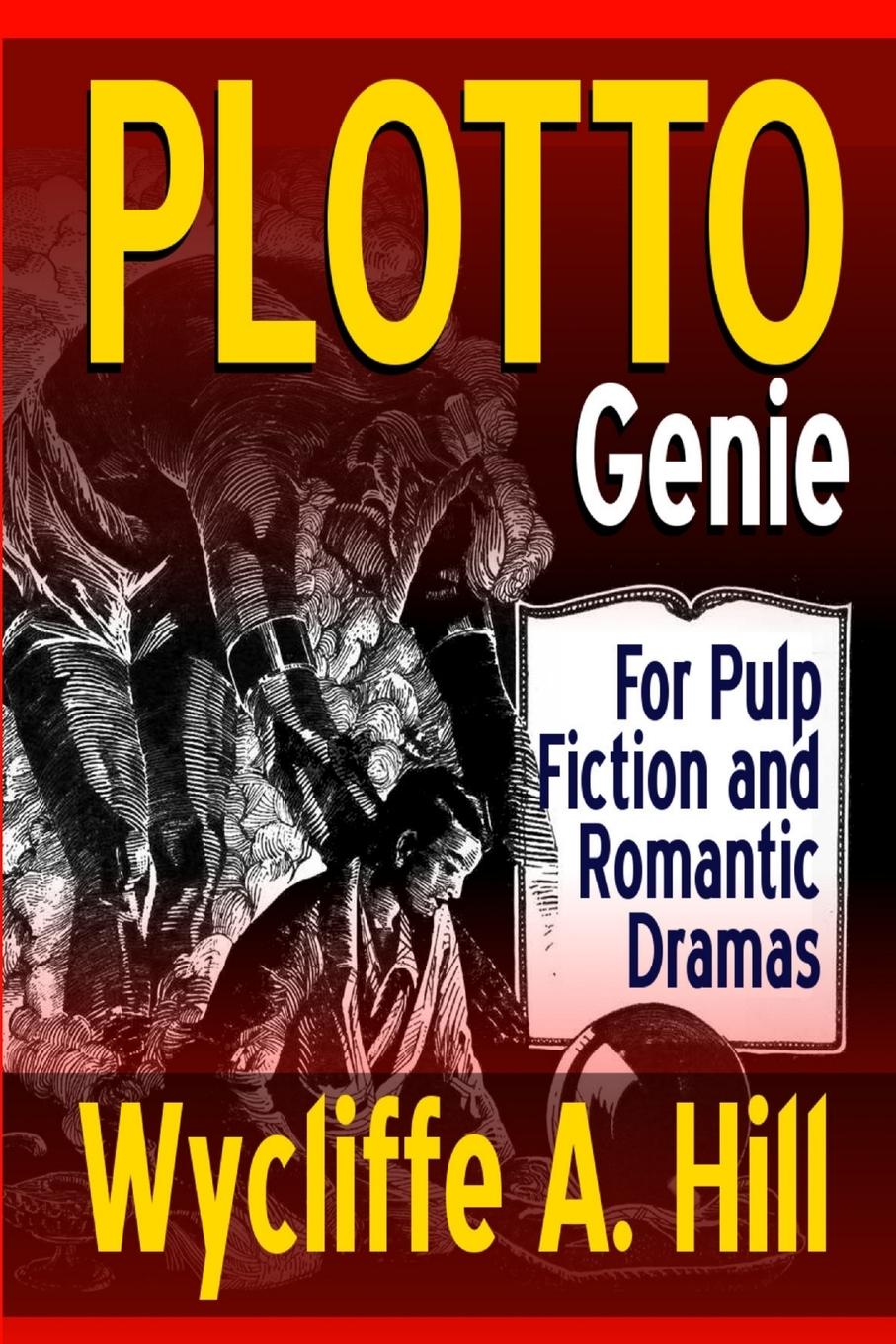 Cover: 9781387281978 | PLOTTO Genie | For Pulp Fiction and Romantic Dramas | Wycliffe A. Hill