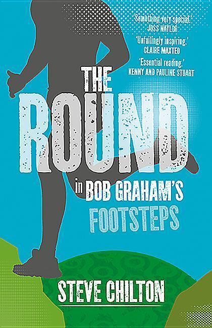 Cover: 9781910985366 | The Round | In Bob Graham's Footsteps | Steve Chilton | Taschenbuch