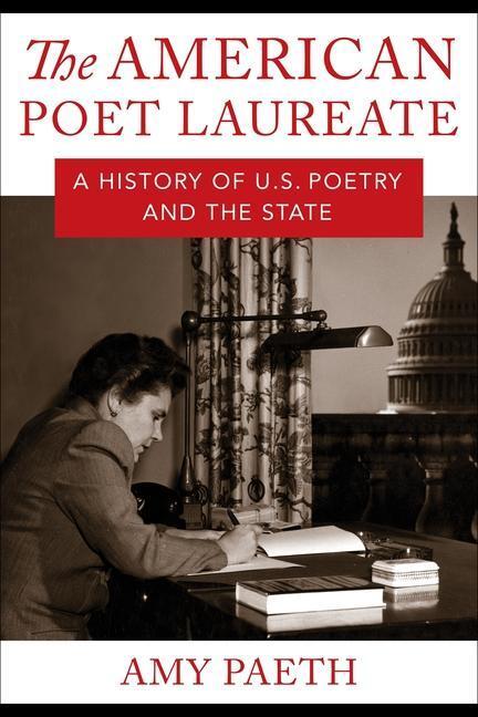 Cover: 9780231194396 | The American Poet Laureate | A History of U.S. Poetry and the State