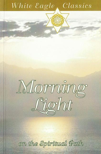 Cover: 9780854872473 | Morning Light: First Steps on a Spiritual Path | White Eagle | Buch