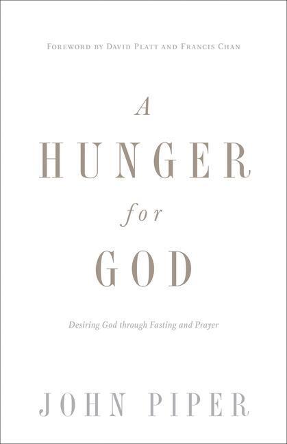 Cover: 9781433537264 | A Hunger for God (Redesign): Desiring God Through Fasting and Prayer
