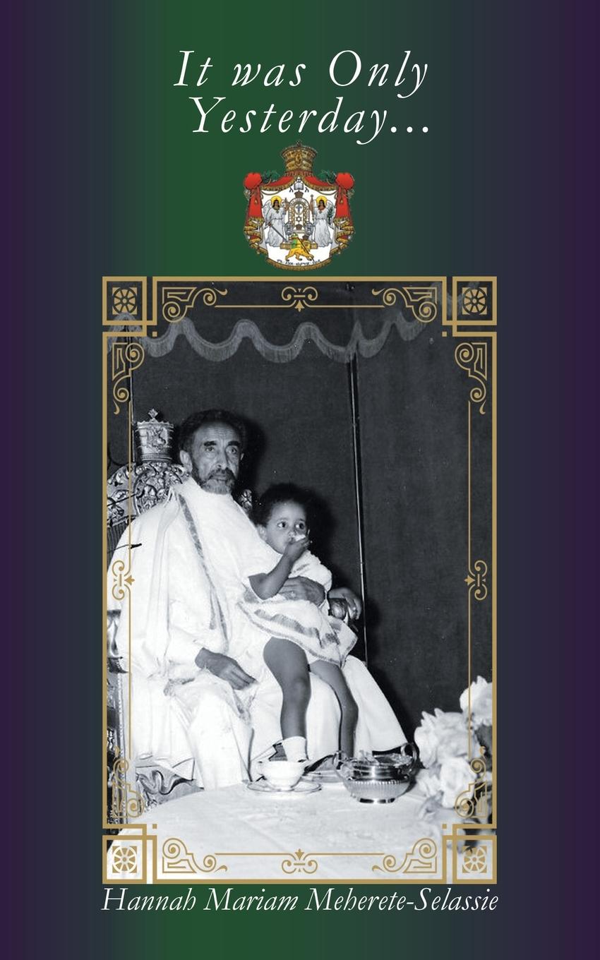 Cover: 9781546263357 | It Was Only Yesterday... | Hannah Mariam Meherete-Selassie | Buch