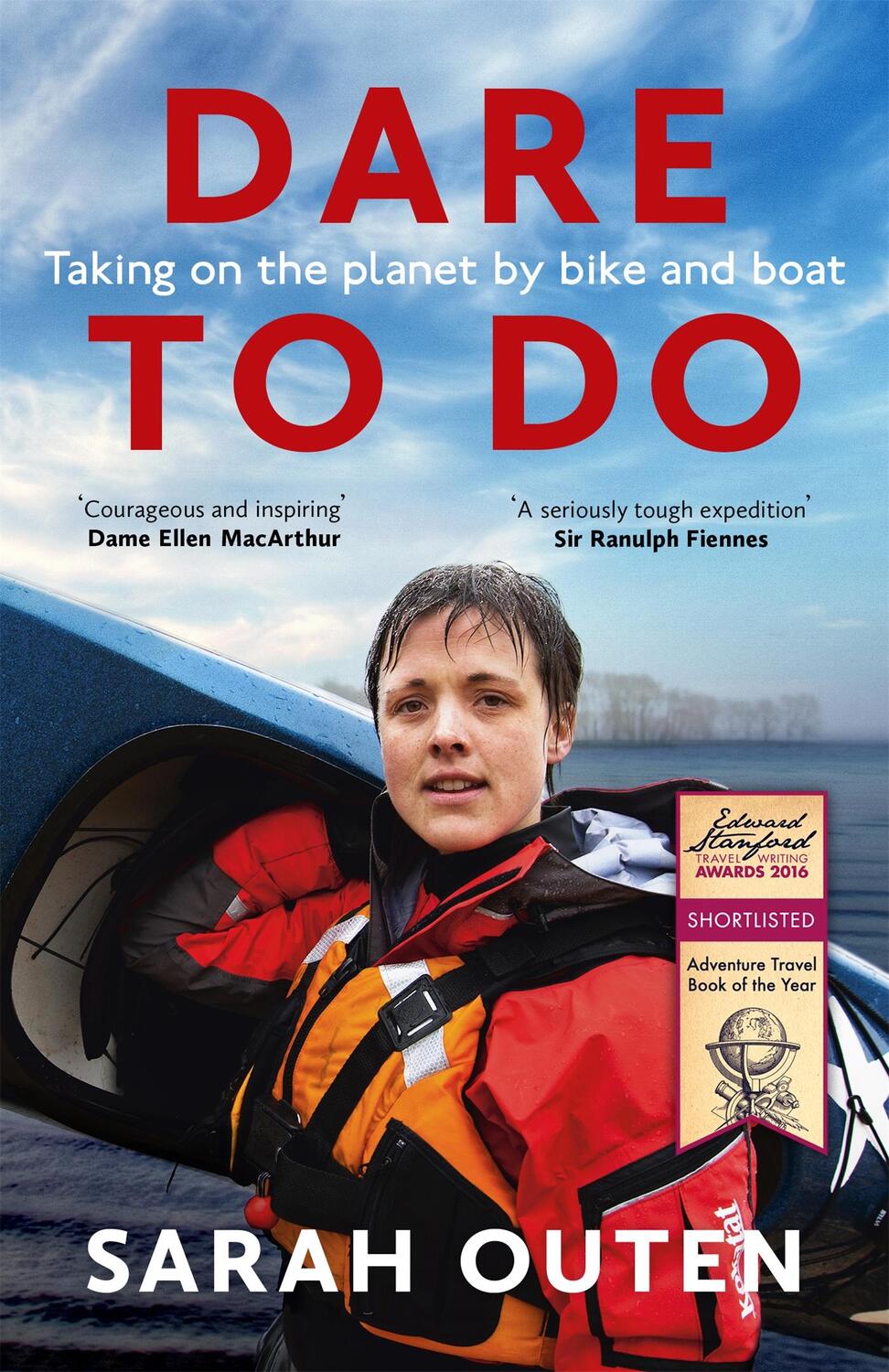 Cover: 9781473655287 | Dare to Do | Taking on the planet by bike and boat | Sarah Outen