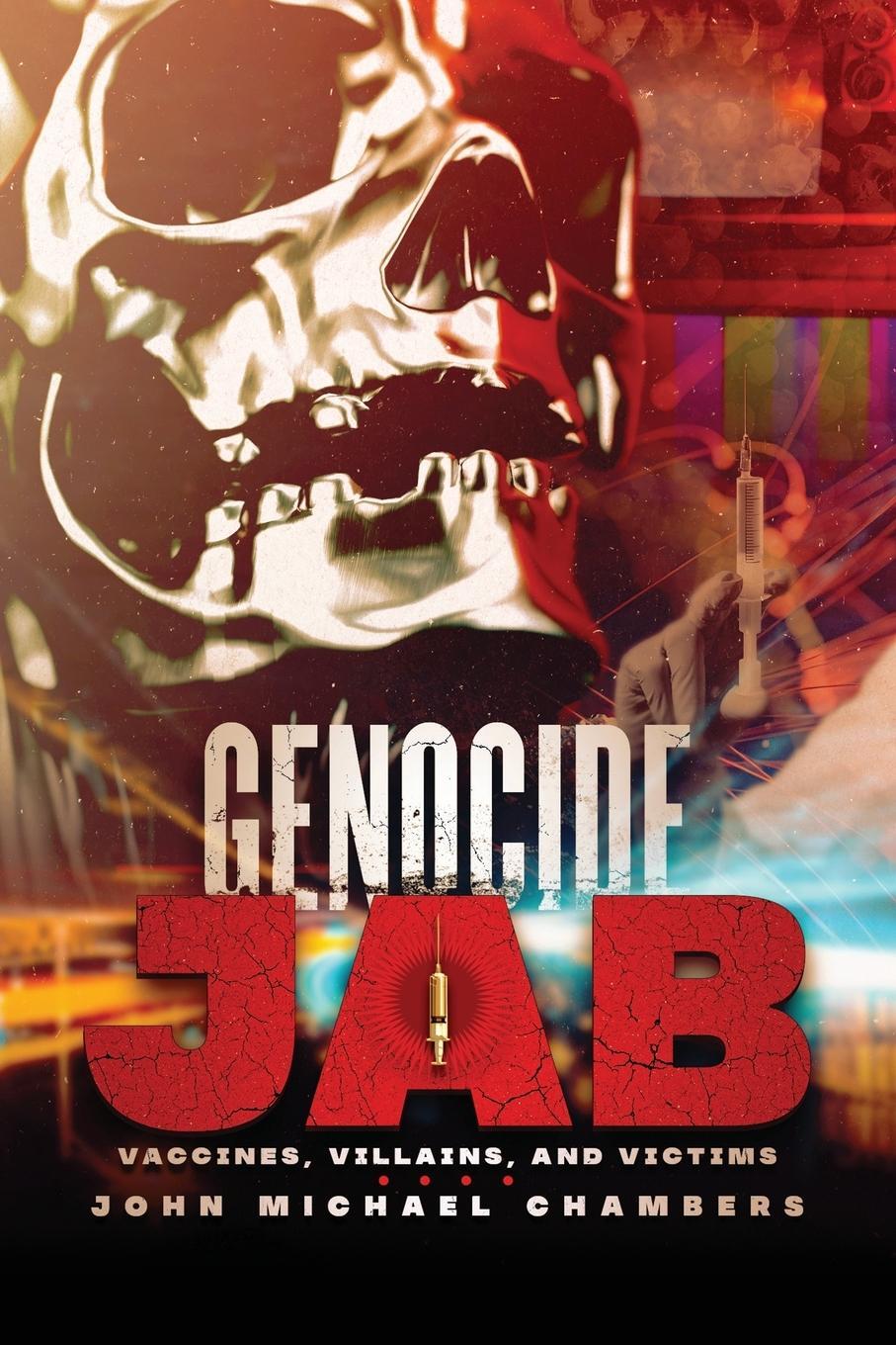 Cover: 9781977249838 | Genocide Jab | Vaccines, Villains, and Victims | John Michael Chambers