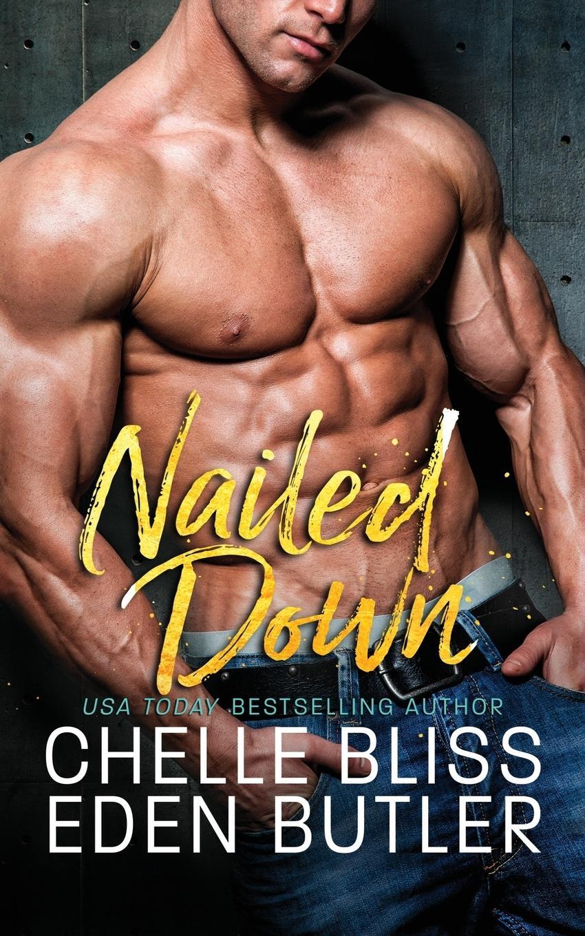 Cover: 9780999812617 | Nailed Down | Chelle Bliss (u. a.) | Taschenbuch | Nailed Down | 2018
