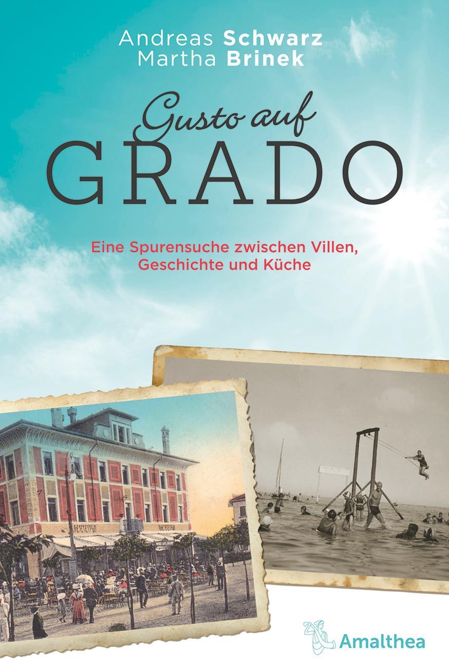 Cover: 9783990501290 | Gusto auf Grado | Andreas Schwarz (u. a.) | Buch | Deutsch | 2019