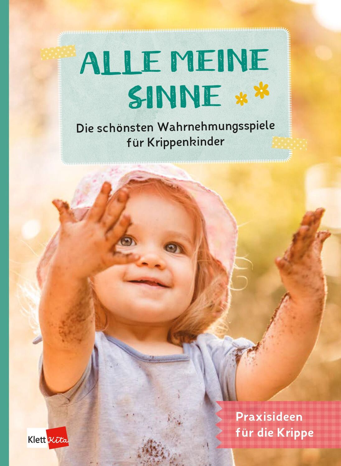 Cover: 9783960460879 | Alle meine Sinne | Die schönsten Wahrnehmungsspiele für Krippenkinder