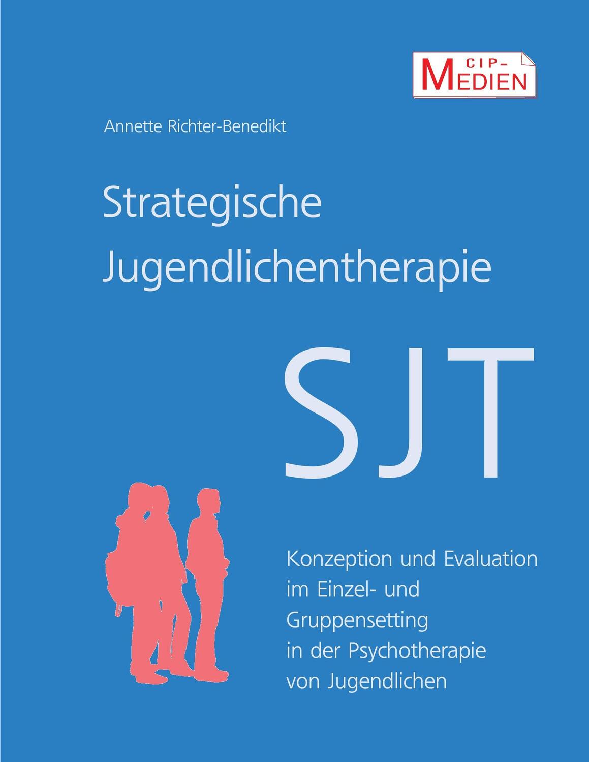 Cover: 9783738645712 | Strategische Jugendlichentherapie (SJT) | Annette Richter-Benedikt