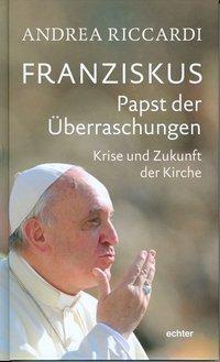 Cover: 9783429036706 | Franziskus - Papst der Überraschungen | Krise und Zukunft der Kirche