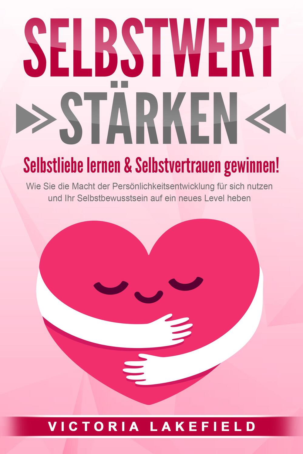 Cover: 9783989371552 | SELBSTWERT STÄRKEN - Selbstliebe lernen &amp; Selbstvertrauen...