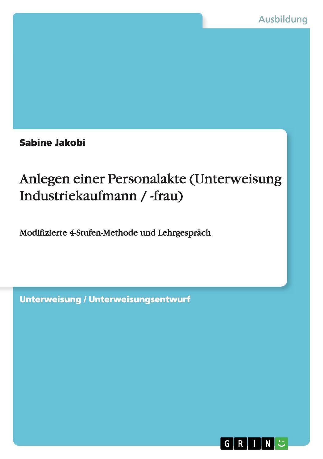 Cover: 9783656531418 | Anlegen einer Personalakte (Unterweisung Industriekaufmann / -frau)