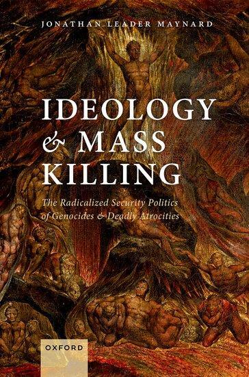 Cover: 9780198776796 | Ideology and Mass Killing | Jonathan Leader Maynard | Buch | Gebunden