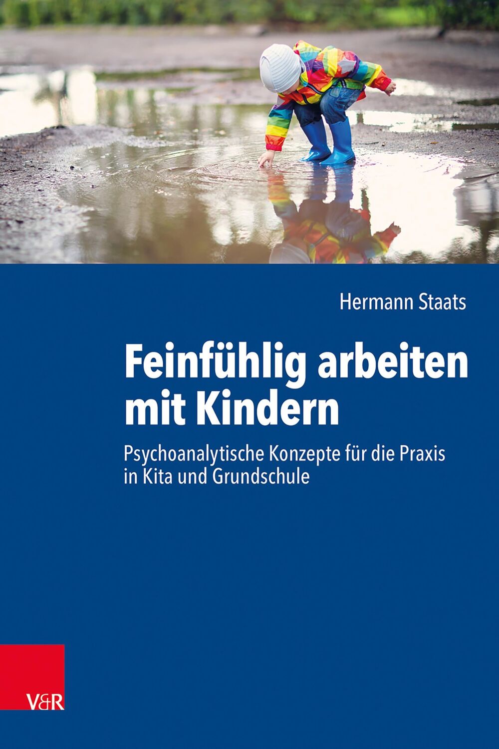 Cover: 9783525702994 | Feinfühlig arbeiten mit Kindern | Hermann Staats | Taschenbuch | 2020