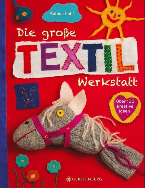 Cover: 9783836960069 | Die große Textilwerkstatt | Über 100 kreative Ideen | Sabine Lohf