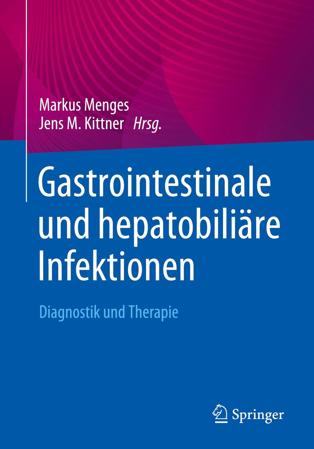 Cover: 9783662669587 | Gastrointestinale und hepatobiliäre Infektionen | Kittner (u. a.)