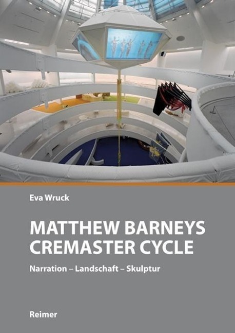 Cover: 9783496014935 | Matthew Barneys Cremaster Cycle | Narration, Landschaft, Skulptur
