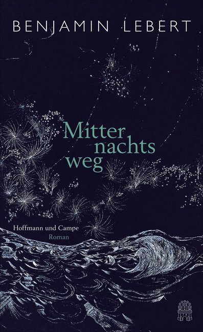 Cover: 9783455404371 | Mitternachtsweg | Roman | Benjamin Lebert | Buch | 2014