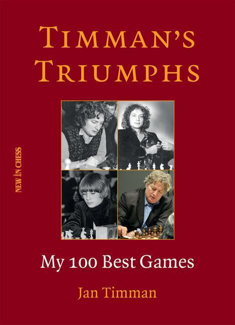 Cover: 9789056919177 | Timman's Triumphs | My 100 Best Games | Jan Timman | Taschenbuch