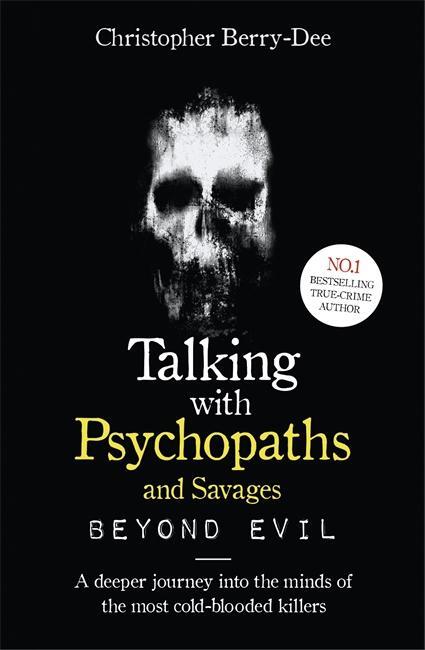 Cover: 9781789461152 | Talking With Psychopaths and Savages: Beyond Evil | Berry-Dee | Buch
