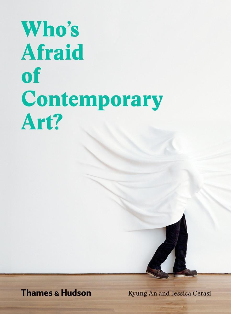 Cover: 9780500295731 | Who's Afraid of Contemporary Art? | Kyung An (u. a.) | Taschenbuch