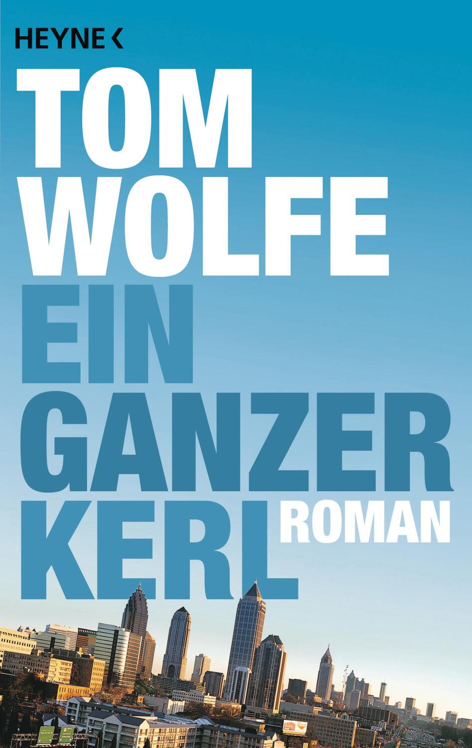 Cover: 9783453408142 | Ein ganzer Kerl | Tom Wolfe | Taschenbuch | Deutsch | 2010 | Heyne