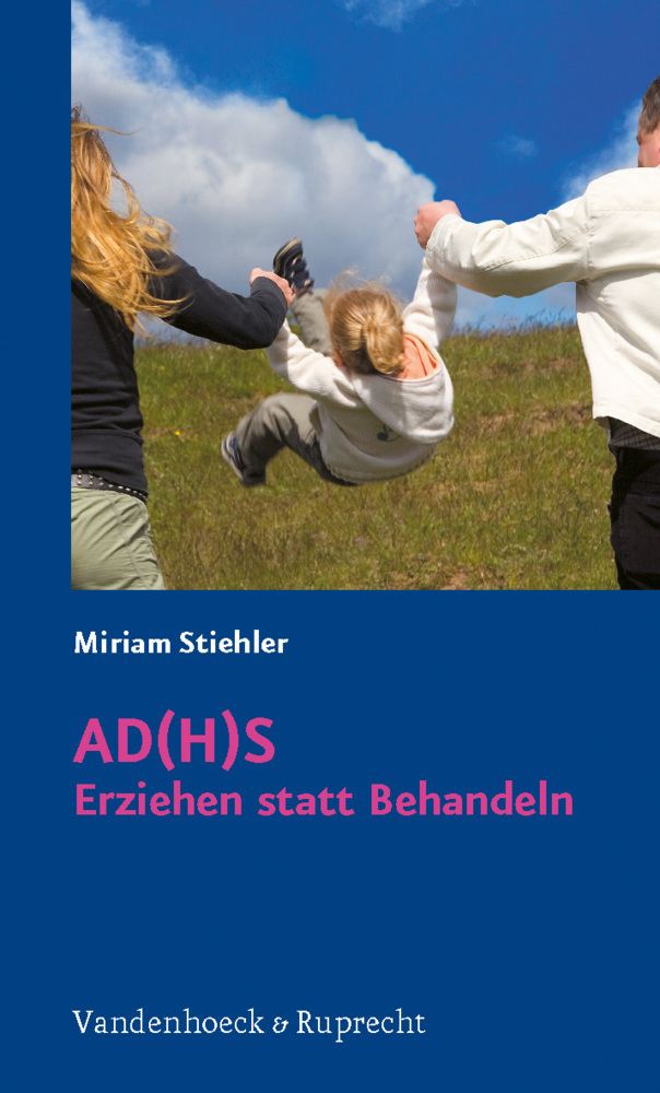 Cover: 9783525315385 | AD(H)S - Erziehen statt Behandeln | Miriam Stiehler | Taschenbuch