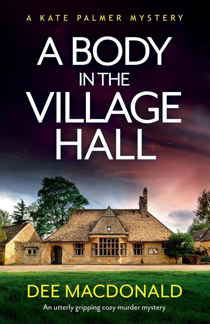 Cover: 9781838882068 | A Body in the Village Hall | An utterly gripping cozy murder mystery