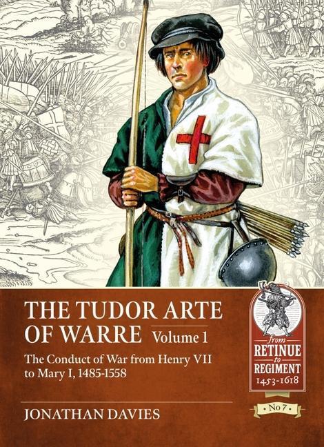 Cover: 9781913336417 | The Tudor Arte of Warre 1485-1558: The Conduct of War from Henry...
