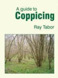 Cover: 9781899233212 | A Guide to Coppicing | Raymond Tabor | Taschenbuch | Englisch | 2013