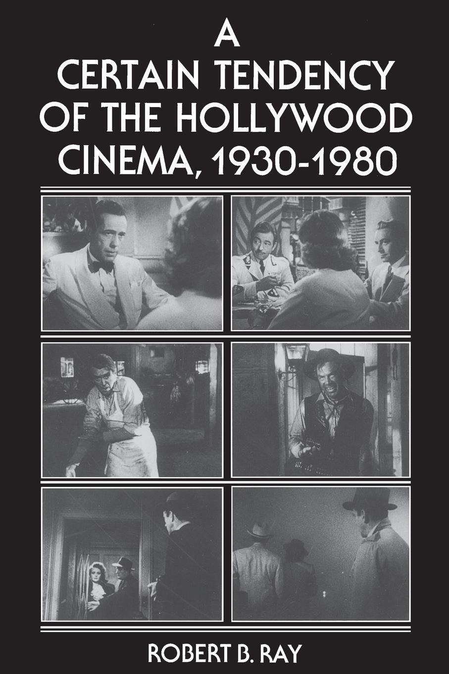 Cover: 9780691101743 | A Certain Tendency of the Hollywood Cinema, 1930-1980 | Robert B. Ray