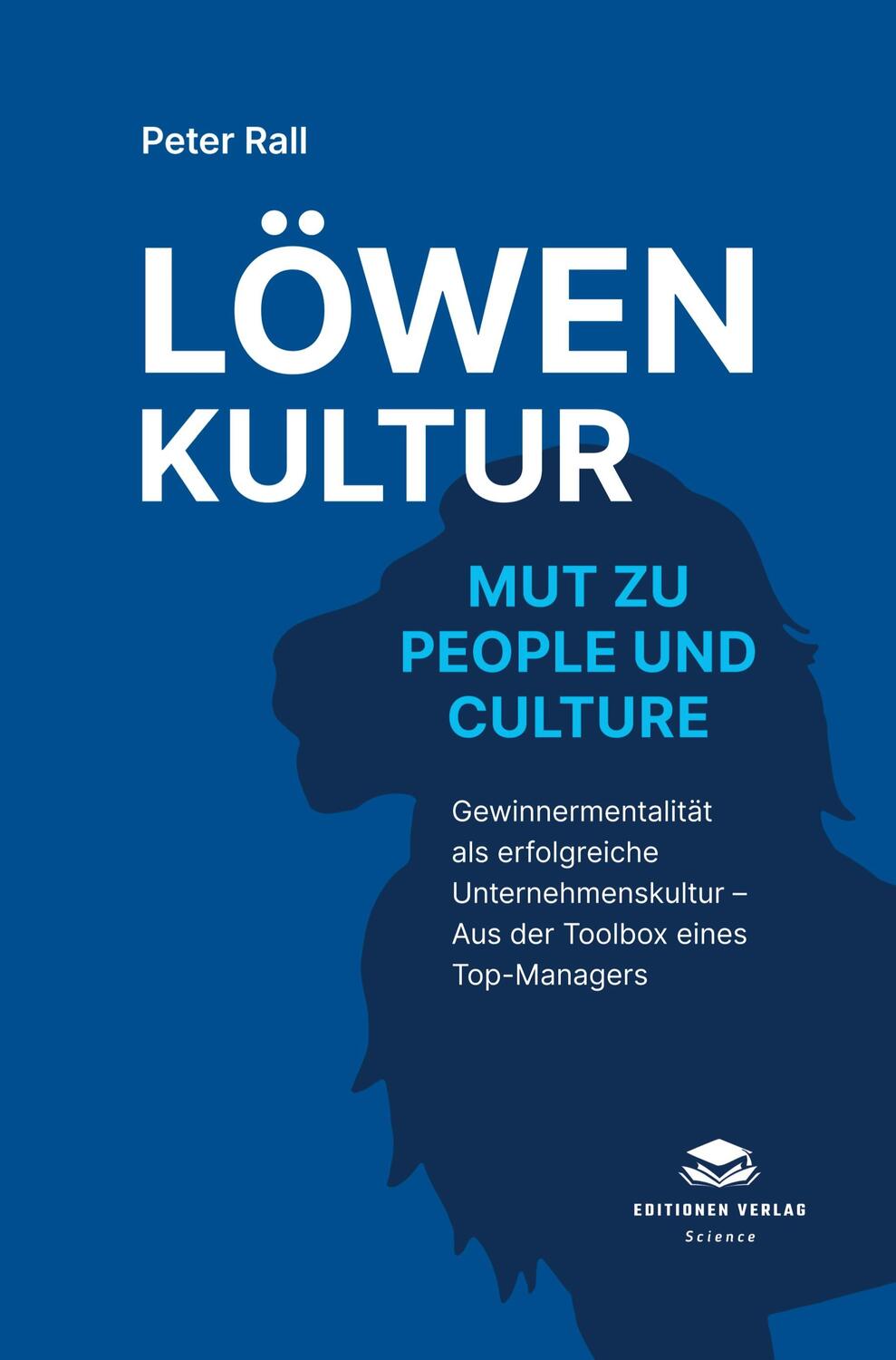 Cover: 9789403699509 | Löwenkultur ¿ Mut zu People und Culture (Softcover) | Peter Rall