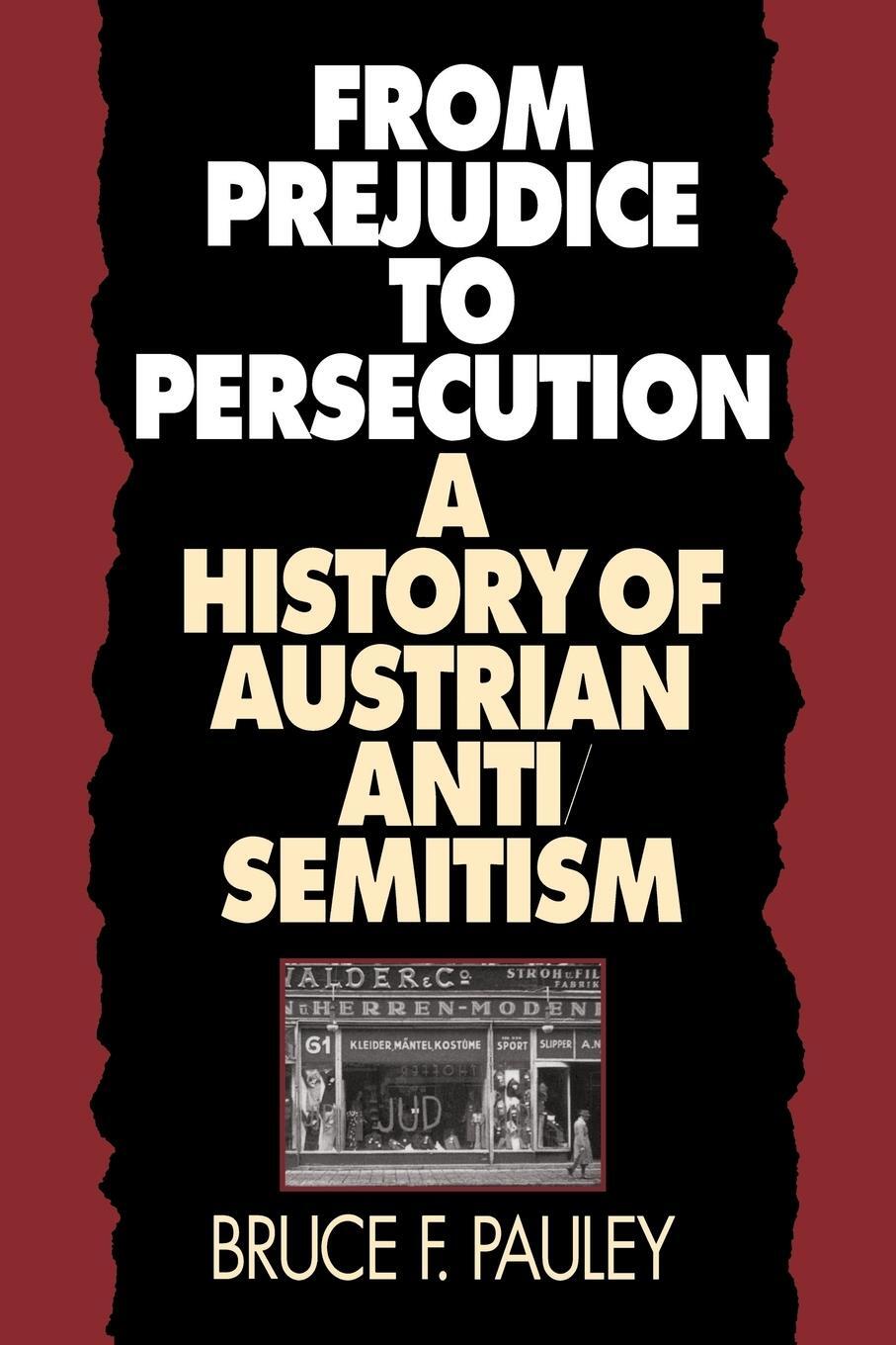 Cover: 9780807847138 | From Prejudice to Persecution | A History of Austrian Anti-Semitism