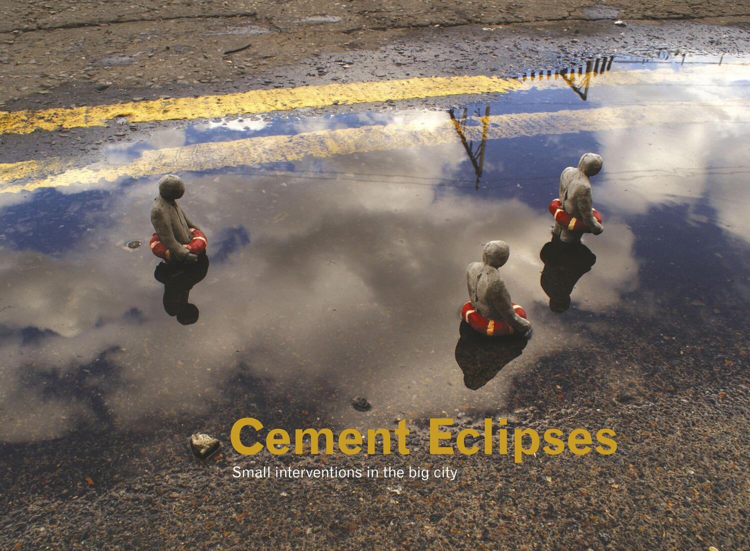 Cover: 9780955912184 | Cement Eclipses: Small Interventions in the Big City | Isaac Cordal