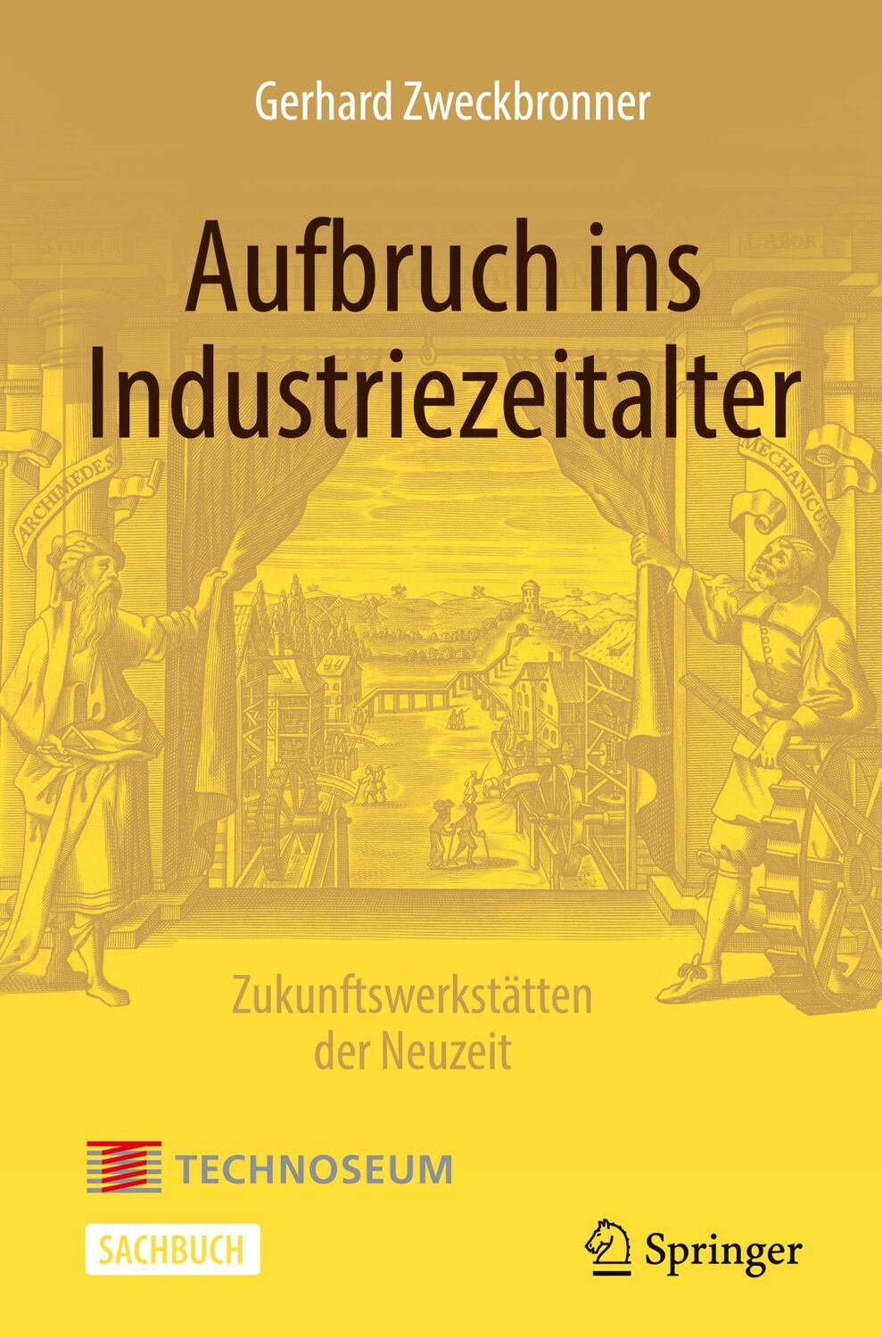 Cover: 9783662605417 | Aufbruch ins Industriezeitalter ¿ Zukunftswerkstätten der Neuzeit