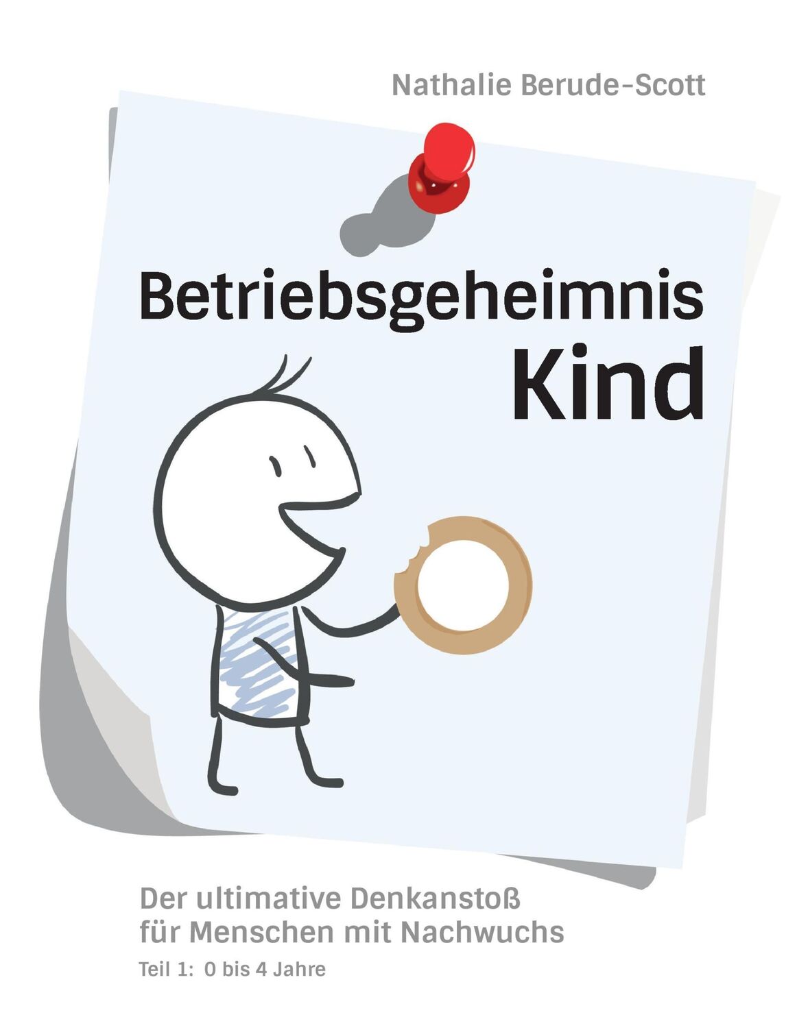 Cover: 9783732364374 | Betriebsgeheimnis Kind | Nathalie Berude-Scott | Buch | 88 S. | 2016