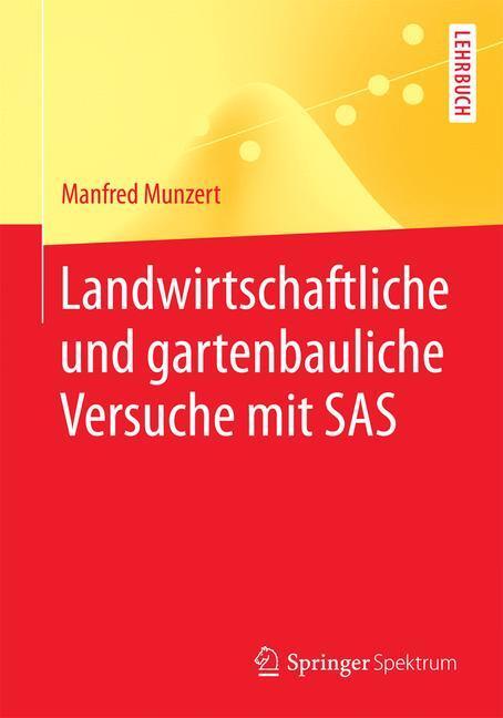 Cover: 9783642545054 | Landwirtschaftliche und gartenbauliche Versuche mit SAS | Munzert