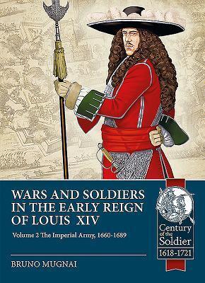Cover: 9781912866557 | Wars and Soldiers in the Early Reign of Louis XIV Volume 2 | Mugnai