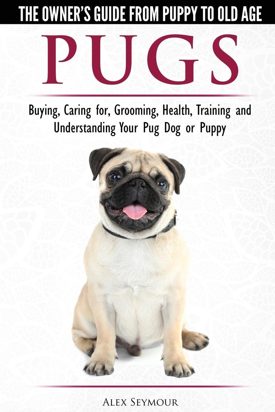 Cover: 9781910677087 | Pugs - The Owner's Guide from Puppy to Old Age - Choosing, Caring...