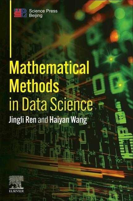 Cover: 9780443186790 | Mathematical Methods in Data Science | Jingli Ren (u. a.) | Buch