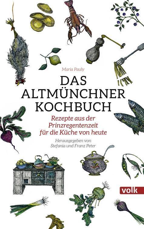Cover: 9783862221813 | Das Altmünchner Kochbuch | Rezepte aus der Prinzregentenzeit | Pauly