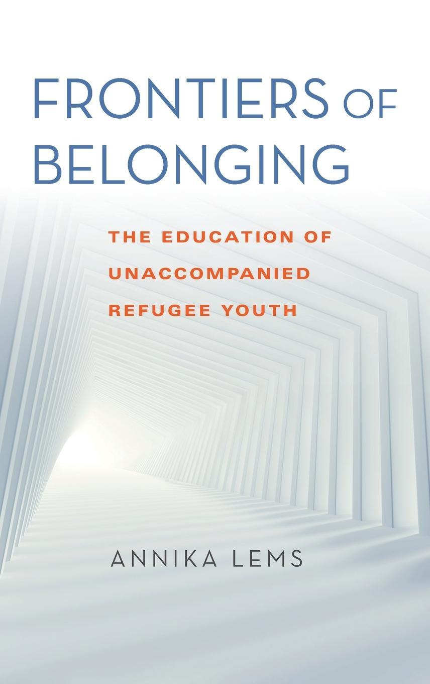 Cover: 9780253061782 | Frontiers of Belonging | The Education of Unaccompanied Refugee Youth