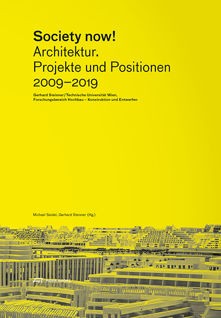 Cover: 9783038601784 | Society Now! | Architektur. Projekte und Positionen 2009-2019 | Buch
