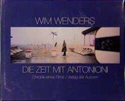 Cover: 9783886611621 | Die Zeit mit Antonioni | Chronik eines Films | Wim Wenders | Buch