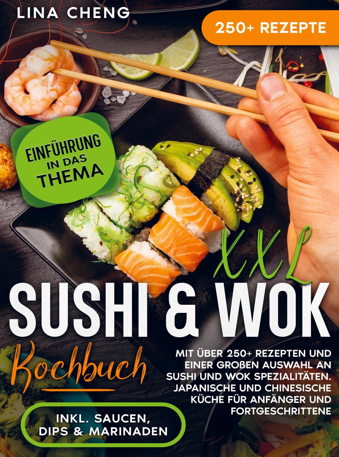 Cover: 9789403727714 | XXL Sushi &amp; WOK Kochbuch | Lina Cheng | Buch | 244 S. | Deutsch | 2024