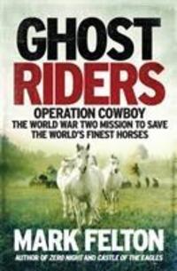 Cover: 9781785784026 | Ghost Riders | Mark Felton | Buch | Englisch | 2018 | Icon Books