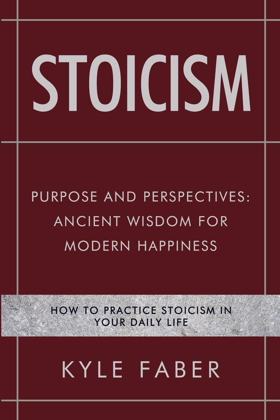 Cover: 9781950010417 | Stoicism - Purpose and Perspectives | Kyle Faber | Taschenbuch | 2019
