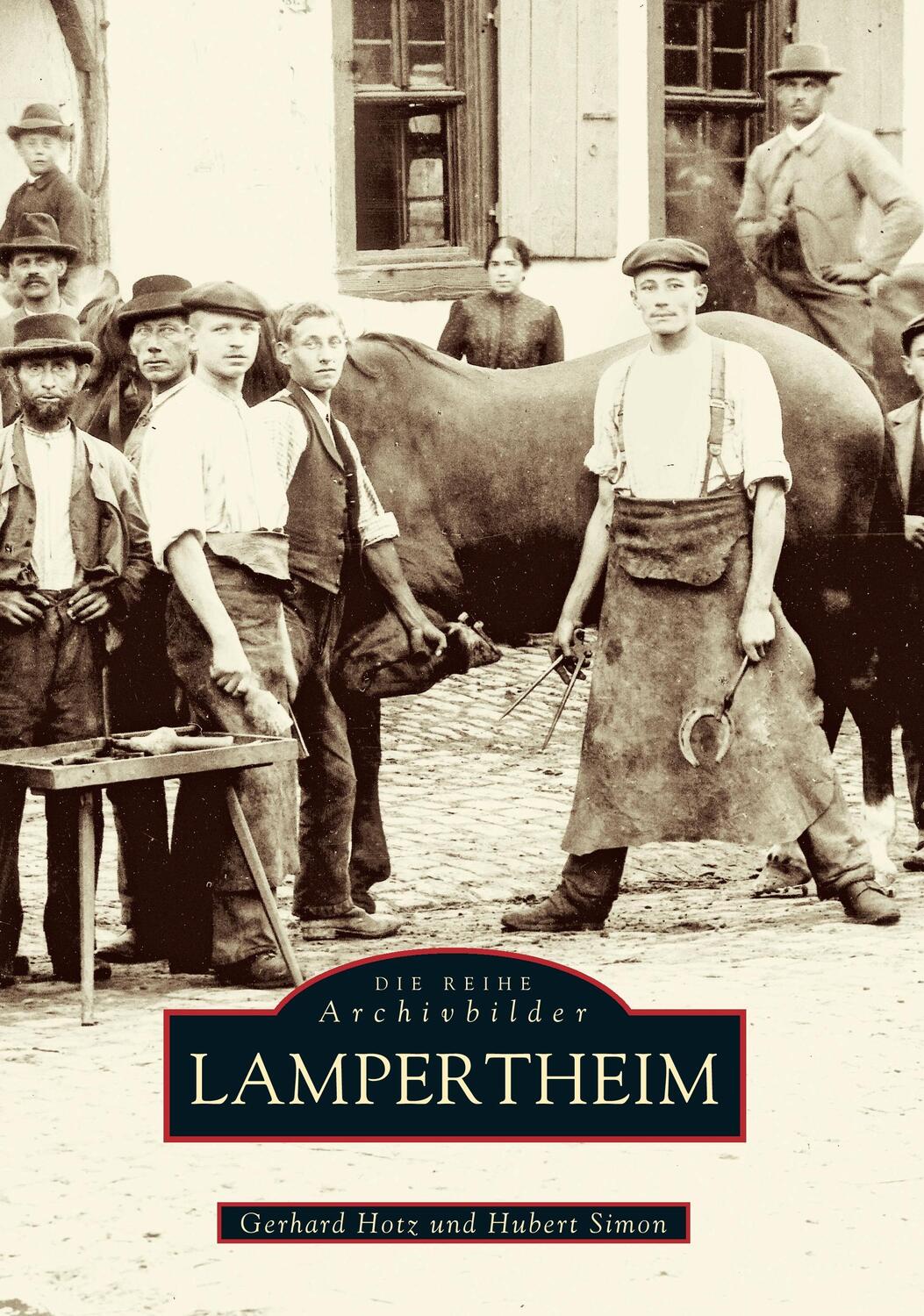 Cover: 9783897022973 | Lampertheim | Gerhard Hotz (u. a.) | Taschenbuch | Sutton Archivbilder