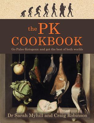 Cover: 9781781611289 | The PK Cookbook | Go Paleo-Keto and Get the Best of Both Worlds | Buch